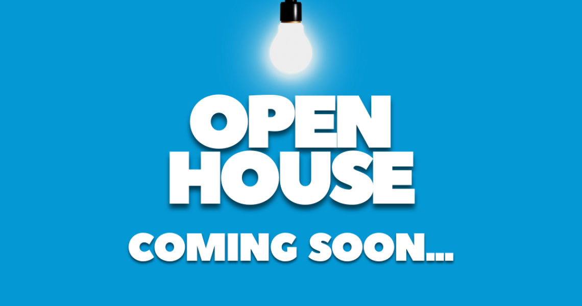 Open-House-coming-soon